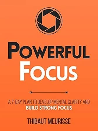 و دانلود نسخه کامل کتاب زبان اصلی Powerful Focus: A 7-Day Plan to Develop Mental Clarity and Build Strong Focus (Productivity Series Book 3) | دانلود کتاب خارجی
