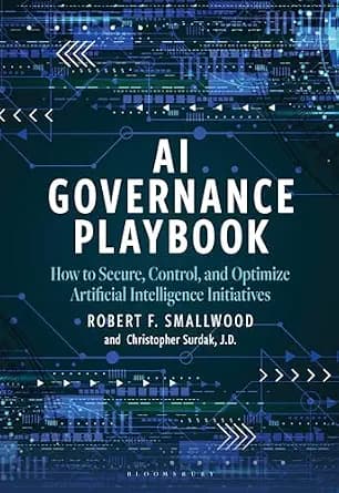 و دانلود نسخه کامل کتاب زبان اصلی AI Governance Playbook: How to Secure, Control, and Optimize Artificial Intelligence Initiatives | دانلود کتاب خارجی