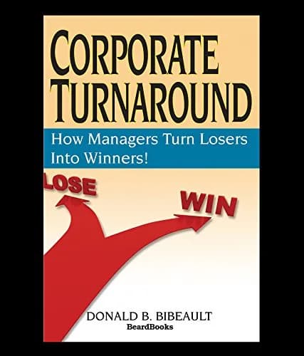 و دانلود نسخه کامل کتاب زبان اصلی Corporate Turnaround: How Managers Turn Losers Into Winners! Kindle Edition | دانلود کتاب خارجی