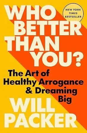 و دانلود نسخه کامل کتاب زبان اصلی Who Better Than You?: The Art of Healthy Arrogance & Dreaming Big | دانلود کتاب خارجی