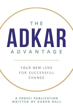 و دانلود نسخه کامل کتاب زبان اصلی The ADKAR Advantage: Your New Lens For Successful Change | دانلود کتاب خارجی