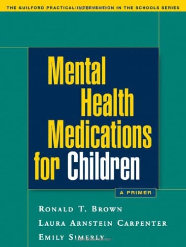 کتاب Mental Health Medications for Children: A Primer (The Guilford Practical Intervention in Schools Series) نسخه کامل