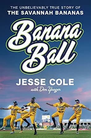 و دانلود نسخه کامل کتاب زبان اصلی Banana Ball: The Unbelievably True Story of the Savannah Bananas | دانلود کتاب خارجی