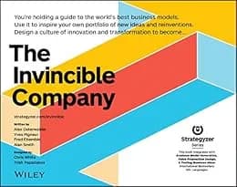و دانلود نسخه کامل کتاب زبان اصلی The Invincible Company: How to Constantly Reinvent Your Organization with Inspiration From the World’s Best Business Models (Strategyzer) | دانلود کتاب خارجی