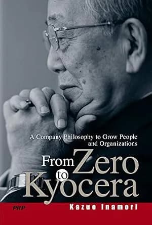 و دانلود نسخه کامل کتاب زبان اصلی From Zero to Kyocera A Company Philosophy to Grow People and Organizations | دانلود کتاب خارجی