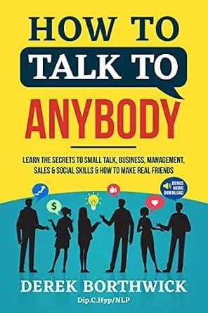 و دانلود نسخه کامل کتاب زبان اصلی How to Talk to Anybody: Learn the Secrets to Small Talk, Business, Management, Sales & Social Conversations & How to Make Real Friends (Communication Skills) | د