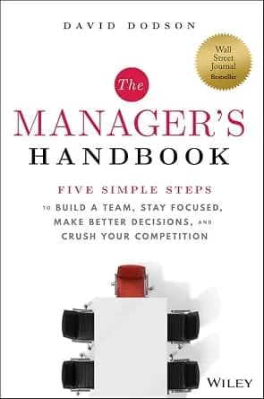 و دانلود نسخه کامل کتاب زبان اصلی The Manager’s Handbook: Five Simple Steps to Build a Team, Stay Focused, Make Better Decisions, and Crush Your Competition | دانلود کتاب خارجی