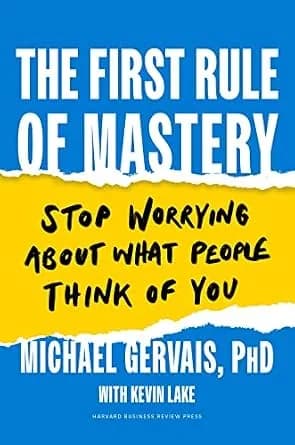 و دانلود نسخه کامل کتاب زبان اصلی The First Rule of Mastery: Stop Worrying about What People Think of You | دانلود کتاب خارجی