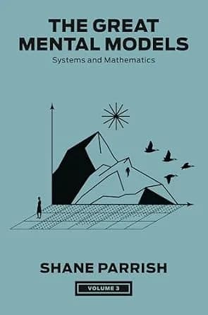 و دانلود نسخه کامل کتاب زبان اصلی The Great Mental Models, Volume 3: Systems and Mathematics (The Great Mental Models Series) | دانلود کتاب خارجی