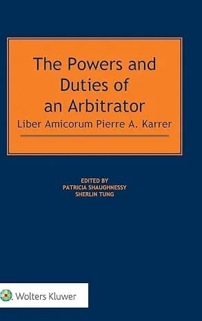 و دانلود نسخه کامل کتاب زبان اصلی The Powers and Duties of an Arbitrator: Liber Amicorum Pierre A. Karrer | دانلود کتاب خارجی