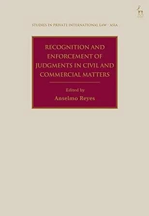 و دانلود نسخه کامل کتاب زبان اصلی Recognition and Enforcement of Judgments in Civil and Commercial Matters (Studies in Private International Law – Asia Book 1) | دانلود کتاب خارجی