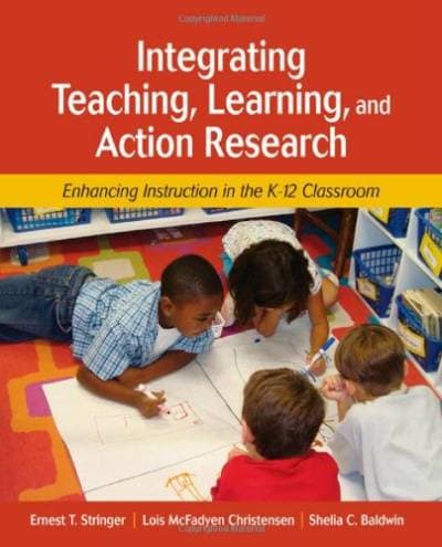 کتاب Integrating Teaching, Learning, and Action Research: Enhancing Instruction in the K-12 Classroom نسخه کامل