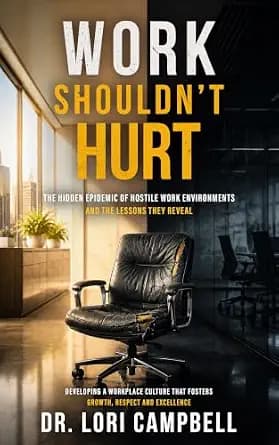 و دانلود نسخه کامل کتاب زبان اصلی Work Shouldn’t Hurt: The Hidden Epidemic of Hostile Work Environments and the Lessons They Reveal: Developing a Workplace Culture that Fosters Growth, Respect an