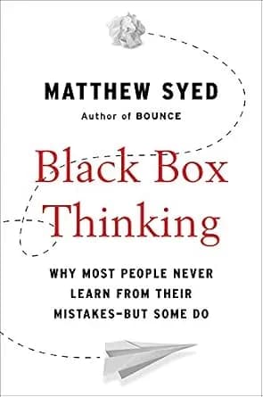 و دانلود نسخه کامل کتاب زبان اصلی Black Box Thinking: Why Most People Never Learn from Their Mistakes–But Some Do | دانلود کتاب خارجی
