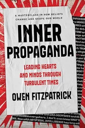 و دانلود نسخه کامل کتاب زبان اصلی Inner Propaganda: Leading Hearts and Minds Through Turbulent Times | دانلود کتاب خارجی