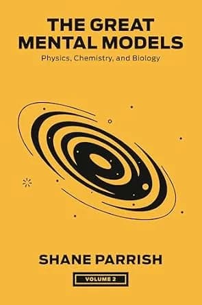و دانلود نسخه کامل کتاب زبان اصلی The Great Mental Models, Volume 2: Physics, Chemistry, and Biology (The Great Mental Models Series) | دانلود کتاب خارجی