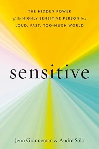 و دانلود نسخه کامل کتاب زبان اصلی Sensitive: The Hidden Power of the Highly Sensitive Person in a Loud, Fast, Too-Much World Kindle Edition | دانلود کتاب خارجی