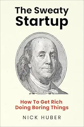 و دانلود نسخه کامل کتاب زبان اصلی The Sweaty Startup: How to Get Rich Doing Boring Things | دانلود کتاب خارجی