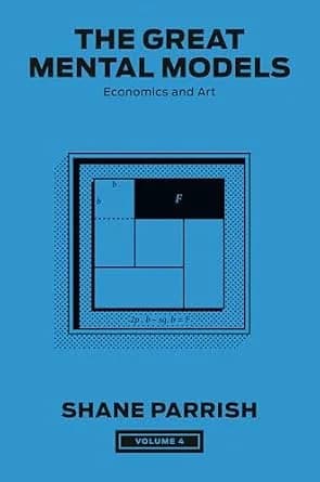 و دانلود نسخه کامل کتاب زبان اصلی The Great Mental Models, Volume 4: Economics and Art (The Great Mental Models Series) | دانلود کتاب خارجی