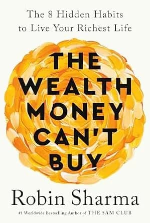 و دانلود نسخه کامل کتاب زبان اصلی The Wealth Money Can’t Buy: The 8 Hidden Habits to Live Your Richest Life | دانلود کتاب خارجی