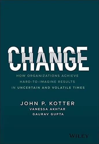 و دانلود نسخه کامل کتاب زبان اصلی Change: How Organizations Achieve Hard-to-Imagine Results in Uncertain and Volatile Times 1st Edition | دانلود کتاب خارجی