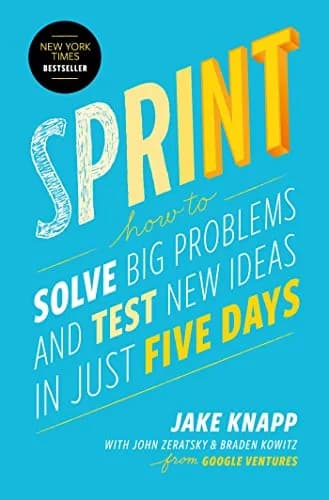 و دانلود نسخه کامل کتاب زبان اصلی Sprint: How to Solve Big Problems and Test New Ideas in Just Five Days Kindle Edition | دانلود کتاب خارجی