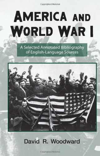 کتاب America and World War I: A Selected Annotated Biblography of English-Language Sources (Routledge Research Guides to American Military Studies) نسخه کامل