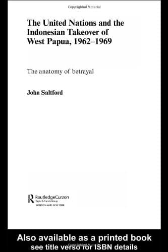 کتاب United Nations and the Indonesian Takeover of West Papua, 1962-1969: The Anatomy of a Betrayal نسخه کامل