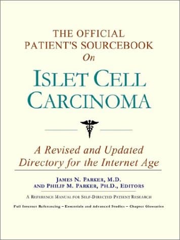 کتاب The Official Patient’s Sourcebook on Islet Cell Carcinoma: A Revised and Updated Directory for the Internet Age نسخه کامل