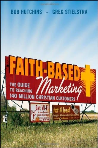 کتاب Faith-Based Marketing: The Guide to Reaching 140 Million Christian Customers نسخه کامل