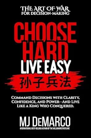 و دانلود نسخه کامل کتاب زبان اصلی Choose Hard, Live Easy — The Art of War for Decision-Making: Command Decisions with Clarity, Confidence, and Power — And Live Like a King Who Conquered | دانلود