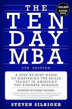 و دانلود نسخه کامل کتاب زبان اصلی The Ten-Day MBA 5th Ed.: A Step-by-Step Guide to Mastering the Skills Taught in America’s Top Business Schools | دانلود کتاب خارجی