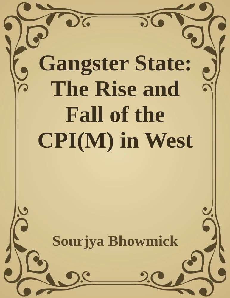 کتاب Gangster State: The Rise and Fall of the CPI(M) in West Bengal (دولت گانگستر: ظهور و سقوط حزب CPI(M) در بنگال غربی) نسخه انگلیسی PDF