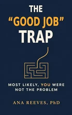 و دانلود نسخه کامل کتاب زبان اصلی The “Good Job” Trap: Most Likely, You Were Not the Problem | دانلود کتاب خارجی