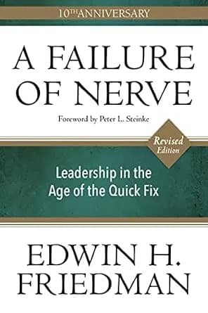 و دانلود نسخه کامل کتاب زبان اصلی A Failure of Nerve: Leadership in the Age of the Quick Fix (10th Anniversary, Revised Edition) | دانلود کتاب خارجی