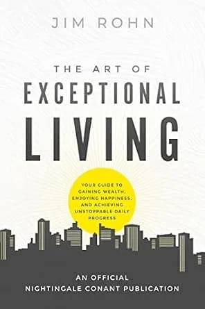 و دانلود نسخه کامل کتاب زبان اصلی The Art of Exceptional Living: Your Guide to Gaining Wealth, Enjoying Happiness, and Achieving Unstoppable Daily Progress (An Official Nightingale Conant Publica