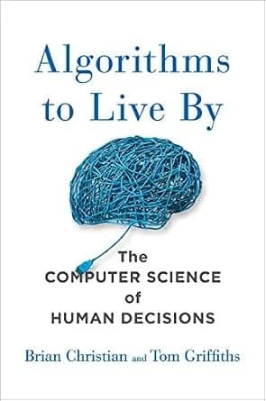 و دانلود نسخه کامل کتاب زبان اصلی Algorithms to Live By: The Computer Science of Human Decisions | دانلود کتاب خارجی
