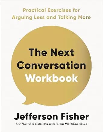 و دانلود نسخه کامل کتاب زبان اصلی The Next Conversation Workbook: Practical Exercises for Arguing Less and Talking More | دانلود کتاب خارجی