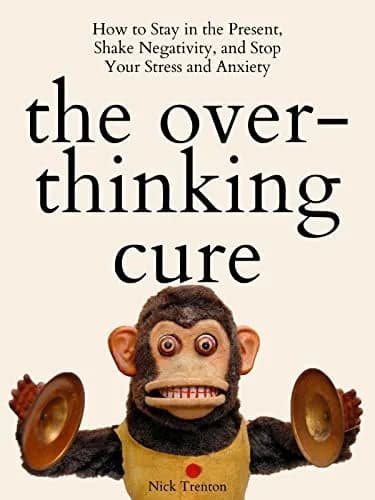 و دانلود نسخه کامل کتاب زبان اصلی The Overthinking Cure: How to Stay in the Present, Shake Negativity, and Stop Your Stress and Anxiety (The Path to Calm Book 4) Kindle Edition | دانلود کتاب خارج