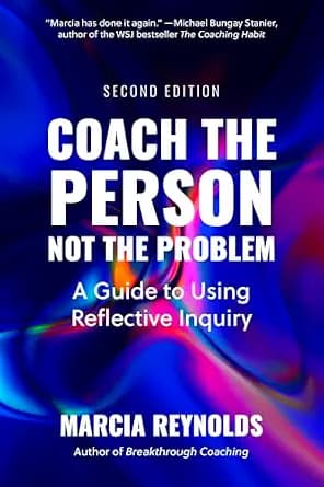و دانلود نسخه کامل کتاب زبان اصلی Coach the Person, Not the Problem, Second Edition: A Guide to Using Reflective Inquiry | دانلود کتاب خارجی