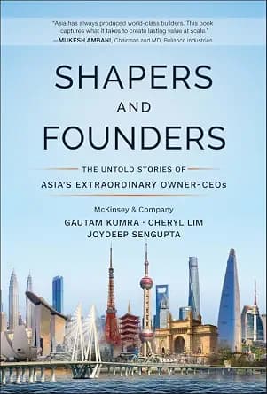 و دانلود نسخه کامل کتاب زبان اصلی Shapers and Founders: The Untold Stories of Asia’s Extraordinary Owner-CEOs | دانلود کتاب خارجی