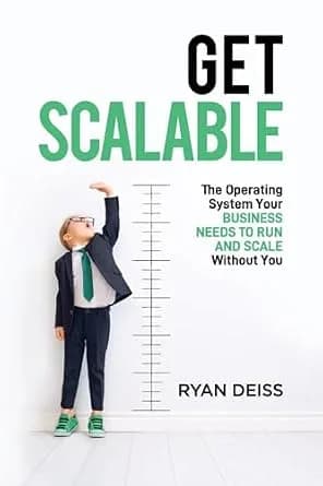 و دانلود نسخه کامل کتاب زبان اصلی Get Scalable: The Operating System Your Business Needs To Run and Scale Without You | دانلود کتاب خارجی