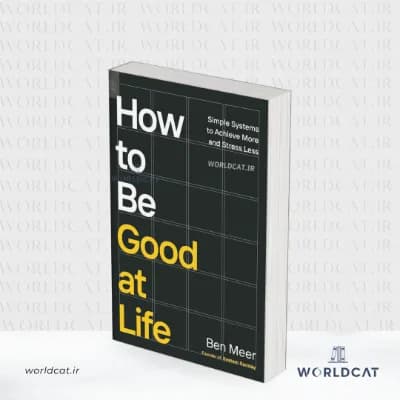 کتاب How to Be Good at Life