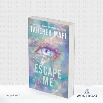 کتاب Escape Me از طاهره مافی (مجموعه کتاب Shatter Me)