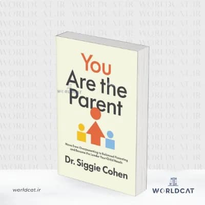 کتاب You Are the Parent از دکتر سیگی کوهن