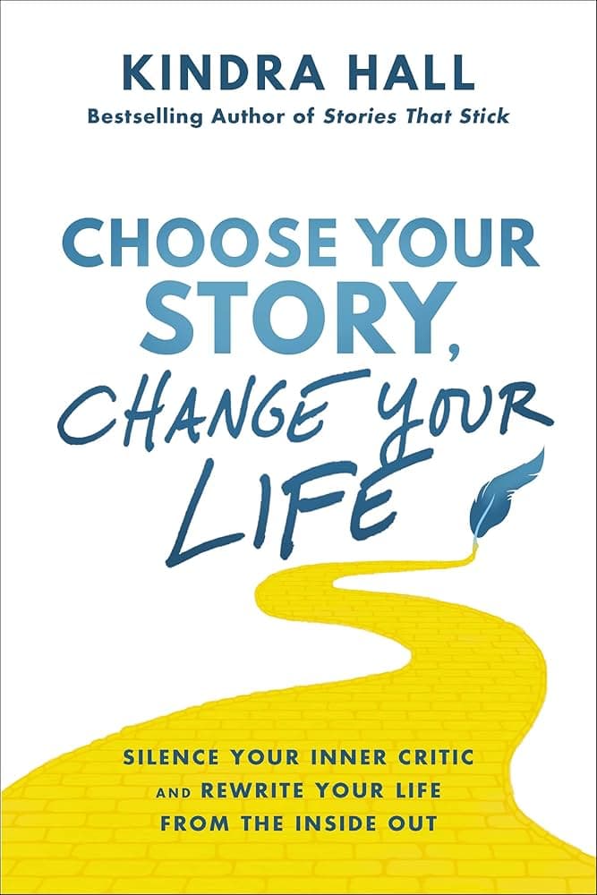 کتاب Choose Your Story, Change Your Life (داستانت را انتخاب کن، زندگیات را تغییر بده) نسخه انگلیسی PDF | کیندرا هال