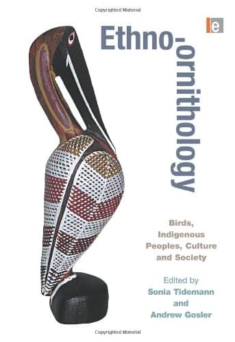 کتاب Ethno-Ornithology: Birds and Indigenous Peoples, Culture and Society نسخه کامل