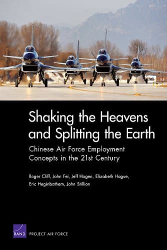کتاب Shaking the Heavens and Splitting the Earth: Chinese Air Force Employment Concepts in the 21st Century نسخه کامل