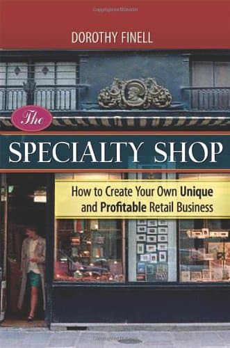 کتاب The Specialty Shop: How to Create Your Own Unique and Profitable Retail Business نسخه کامل