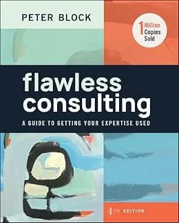 و دانلود نسخه کامل کتاب زبان اصلی Flawless Consulting: A Guide to Getting Your Expertise Used | دانلود کتاب خارجی